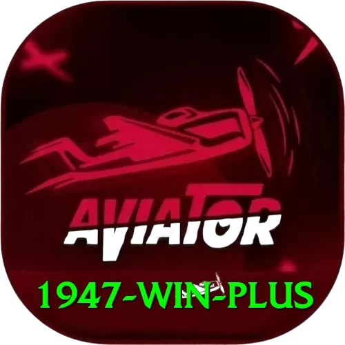 1947 win Games (Casino & Earning) Plus v3.3.5 - 2